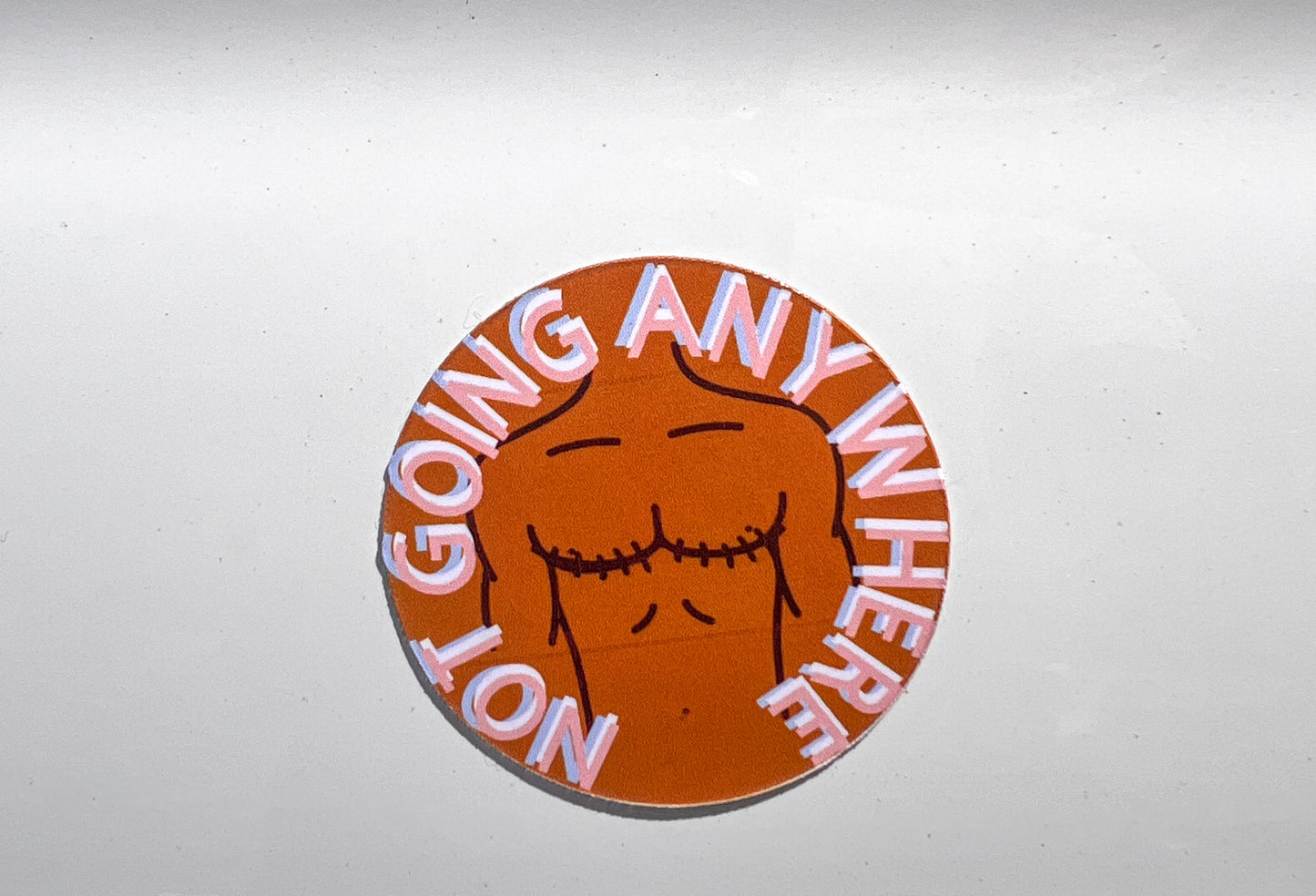 Not Going Anywhere Magnet